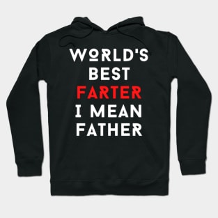 WORLD'S BEST FARTER I MEAN FATHER - FUNNY JOKE Hoodie